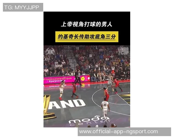 约基奇底线运球转身秀技艺精妙甩传助攻令人惊叹